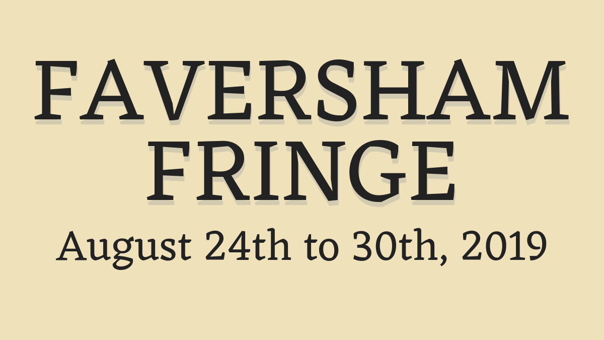 Faversham Fringe Dates 2019