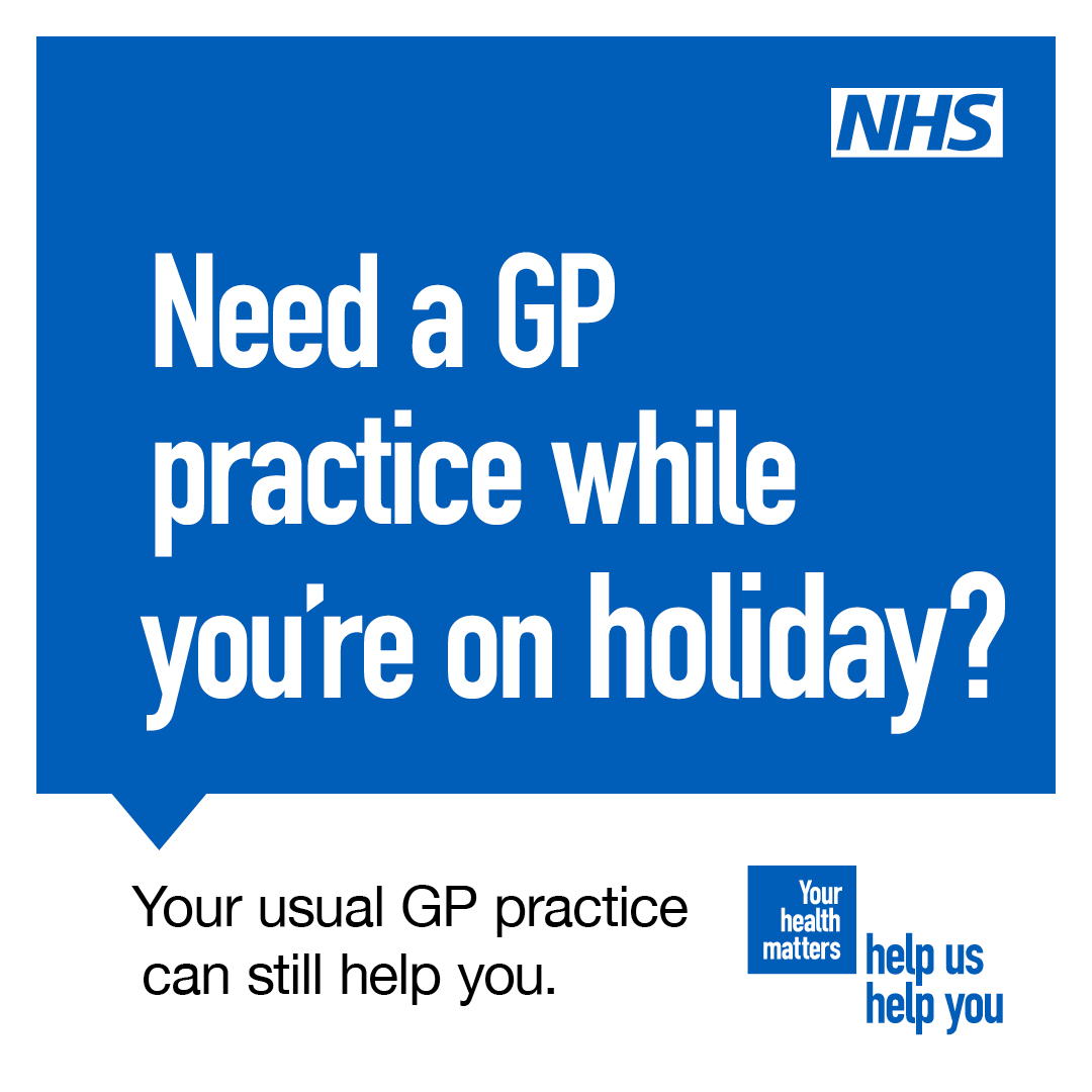 Need a GP practice while on holiday NHS poster - your usual practice can help